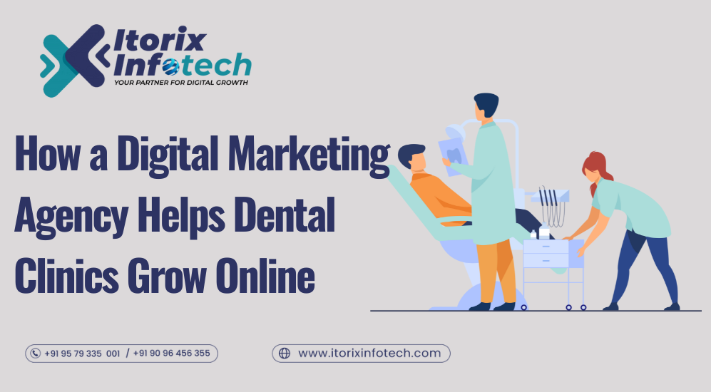 How a Digital Marketing Agency Helps Dental Clinics Grow Online